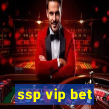 ssp vip bet